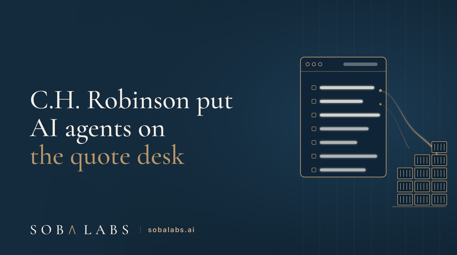 Title card reading C.H. Robinson put AI agents on the quote desk, beside a gold-outlined inbox window whose glowing request rows flow along a gold thread into a growing stack of cream shipping containers.