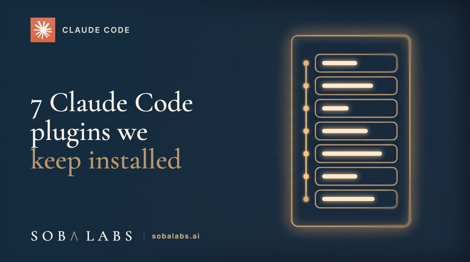 Title card reading The 7 Claude Code plugins we keep installed, with the Claude Code logo and name in the top-left corner. A navy background with a stylized terminal window outlined in thin gold, seven small plugin tiles stacked inside it and a single gold thread running down the left edge of the stack.