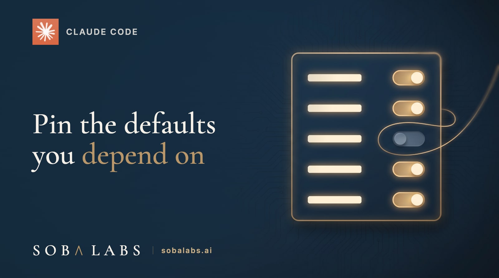 Title card reading Pin the defaults you depend on, with the Claude Code logo and name in the top-left corner. A navy background with a stylized settings panel outlined in thin gold, holding five rows that each end in a toggle switch, four of them lit gold and one dimmed with its knob pushed back to the left, and a fine gold thread looping backward around the dimmed one.