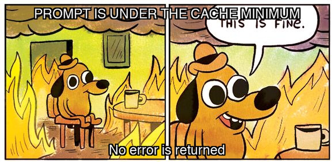 This Is Fine meme. The dog sits in a burning room under the caption Prompt is under the cache minimum, and in the second panel says This is fine, captioned No error is returned.